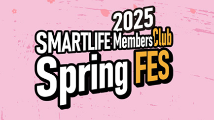 Smart Life Members Club Spring Fes 2025