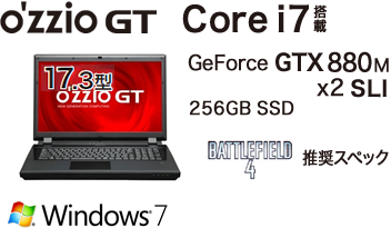 ozzio GT Core i7 GeForce GTX 880Mx2 SLI 256GB SSD 17.3型 windows7